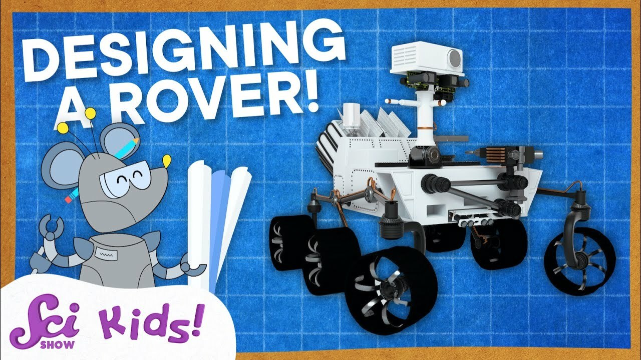How to Design a Mars Rover! | Let's Explore Mars! | SciShow Kids